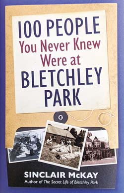 100 People You Never Knew Were at Bletchley Park